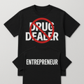 Drug Dealer ❌ Entrepreneur Tee