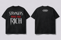 STRANGERS MAKE YOU RICH™ T-SHIRT